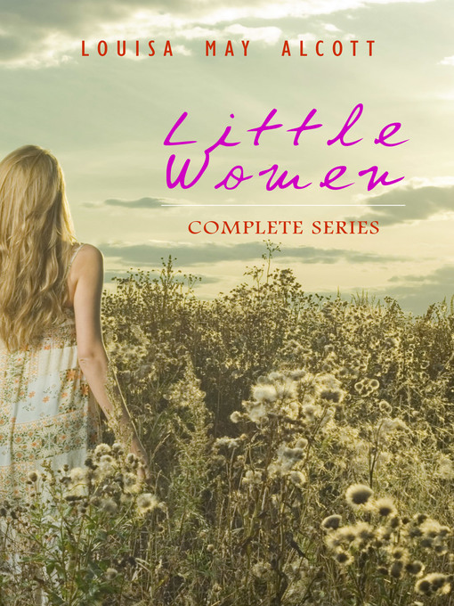Title details for Little Women Complete Series by Louisa May Alcott - Available